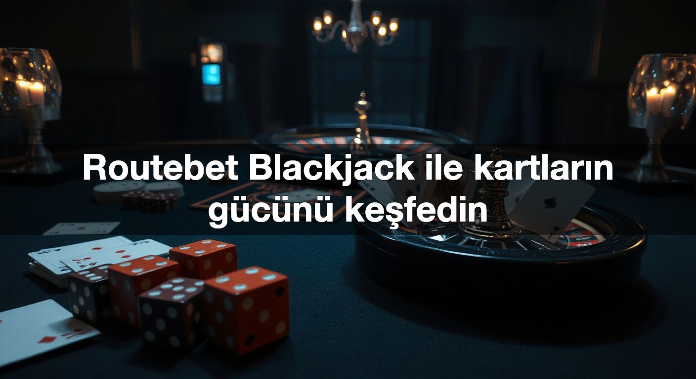 Routebet Blackjack ile kartların gücünü keşfedin 2 Routebet Blackjack ile kartların gücünü keşfedin