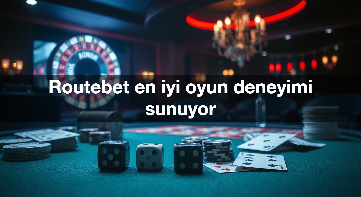 routebet en iyi oyun deneyimi sunuyor 1787915775114