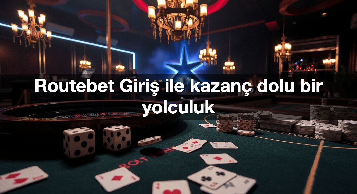 routebet giri ile kazan dolu bir yolculuk 1787915659703