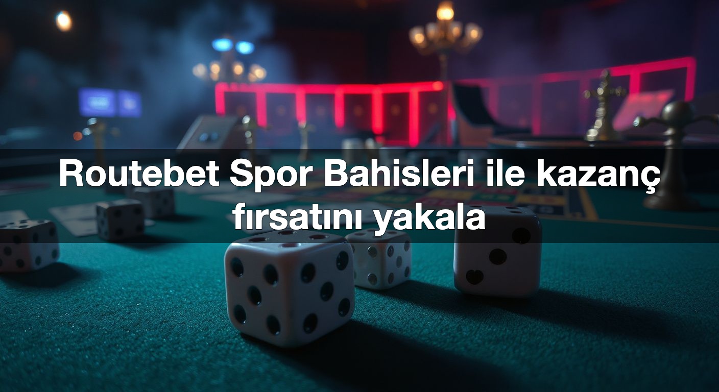 Routebet Spor Bahisleri ile kazanç fırsatını yakala 2 Routebet Spor Bahisleri ile kazanç fırsatını yakala