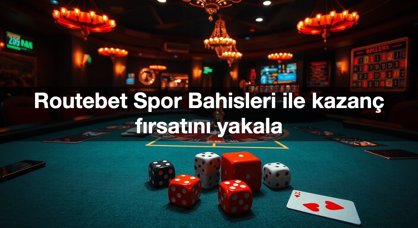 routebet spor bahisleri ile kazan f rsat n yakala 1787915707911