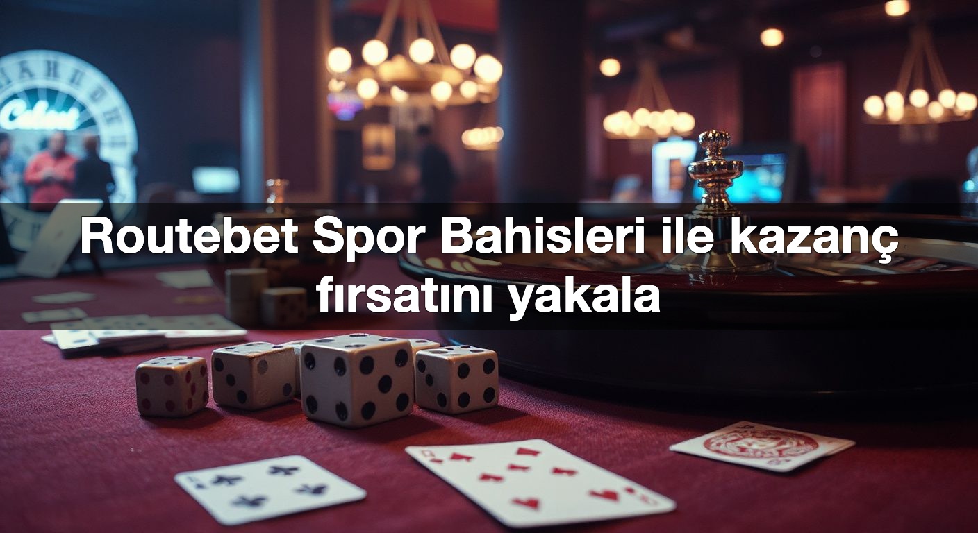 routebet spor bahisleri ile kazan f rsat n yakala 1787915725298